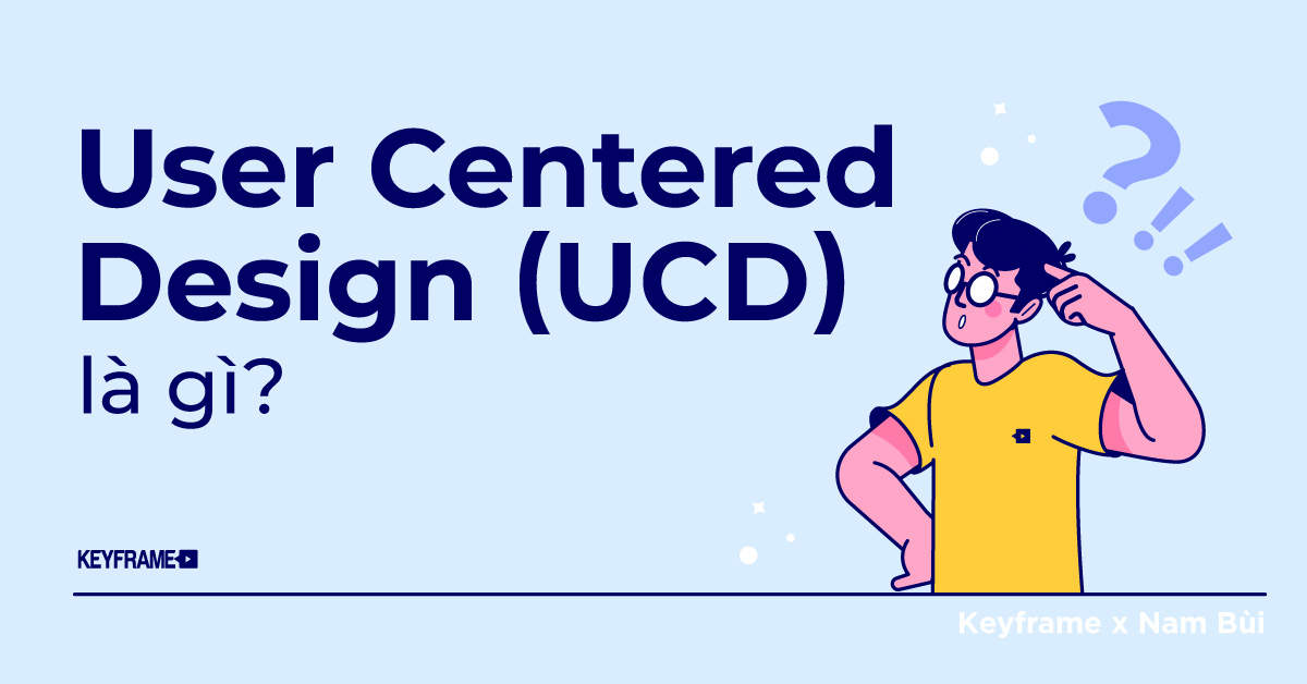 User Centered Design (UCD) là gì?