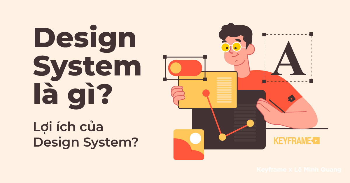 Design System là gì? Tại sao cần có Design System?